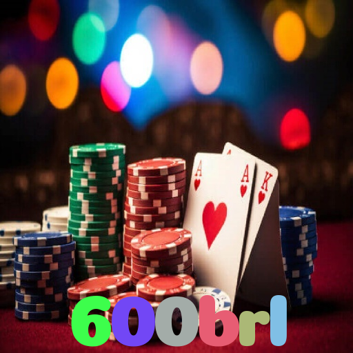 600brl：Jogue poker, aposte no futebol e ganhe em grandes jogos de cassino!